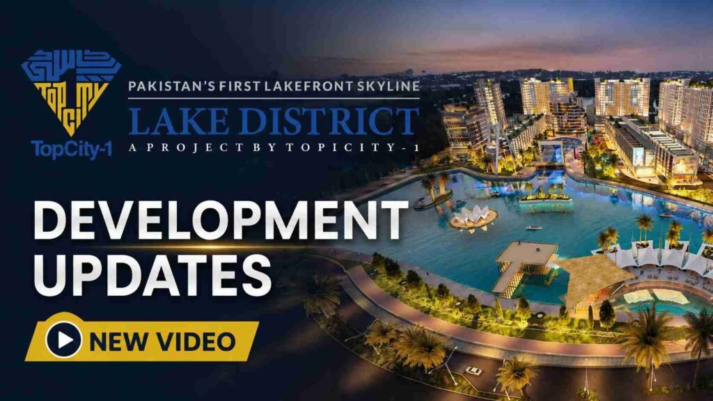 Lake District development updates featuring a lakefront skyline, modern buildings, waterfront spaces and landscaped surroundings in TopCity-1 Islamabad